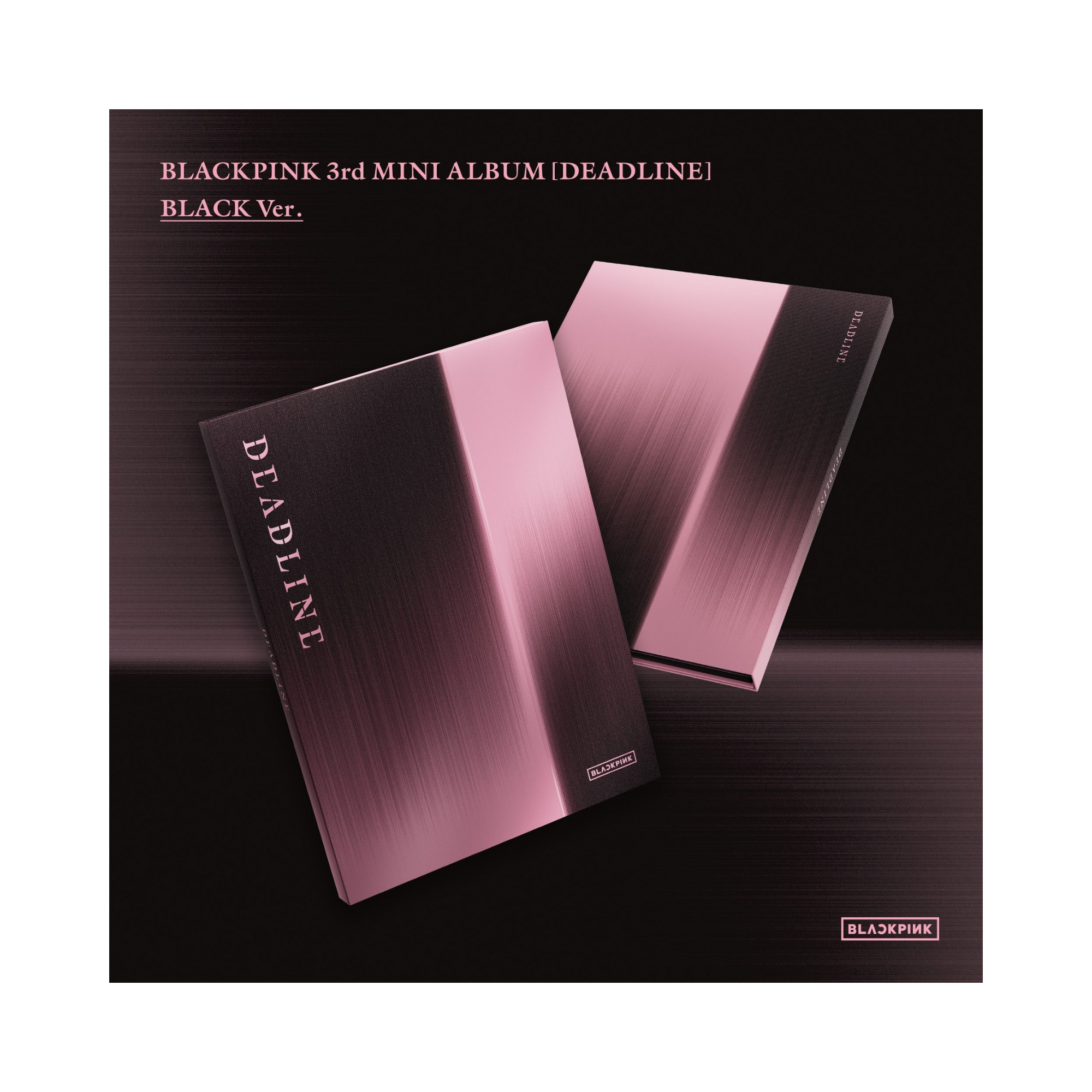 BLACKPINK - 3rd Mini Album DEADLINE (BLACK Ver. / PINK Ver.)